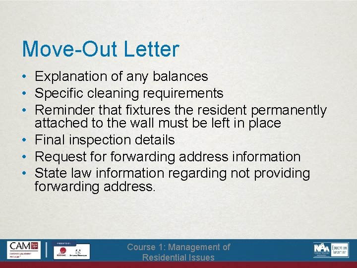 Move-Out Letter • Explanation of any balances • Specific cleaning requirements • Reminder that