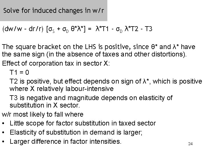 Solve for induced changes in w/r (dw/w – dr/r) [σS + σD θ*λ*] =