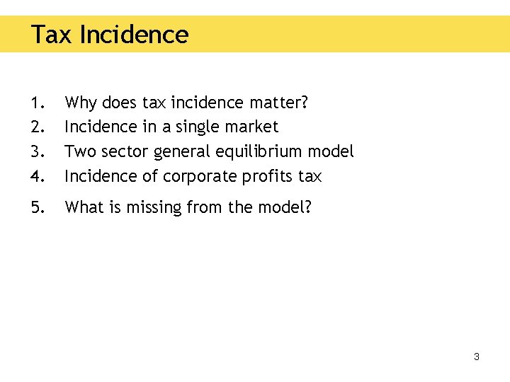 Tax Incidence 1. 2. 3. 4. Why does tax incidence matter? Incidence in a