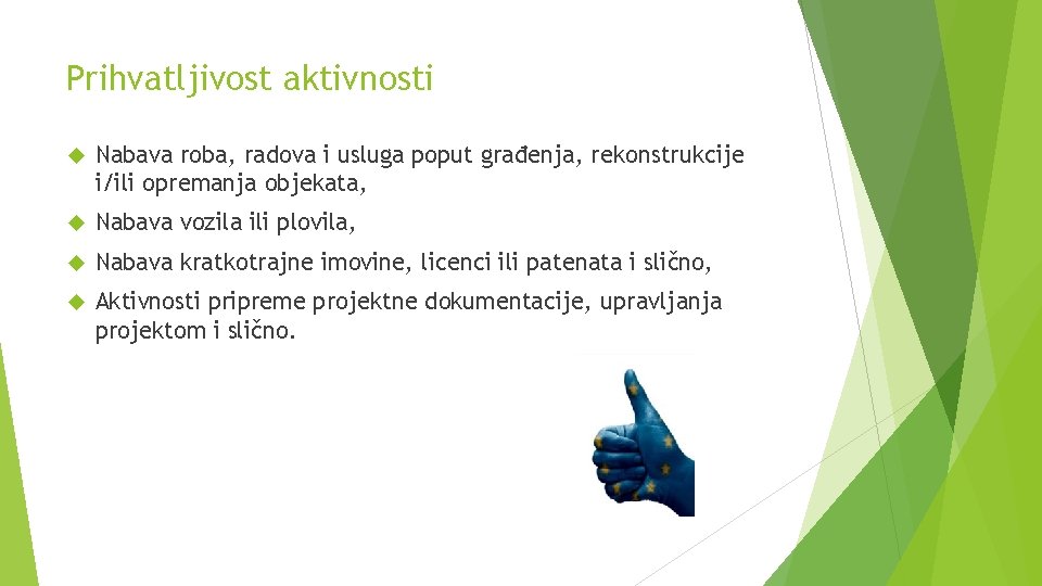Prihvatljivost aktivnosti Nabava roba, radova i usluga poput građenja, rekonstrukcije i/ili opremanja objekata, Nabava