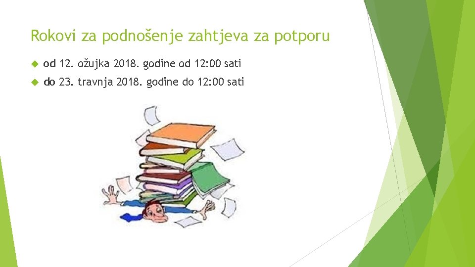 Rokovi za podnošenje zahtjeva za potporu od 12. ožujka 2018. godine od 12: 00