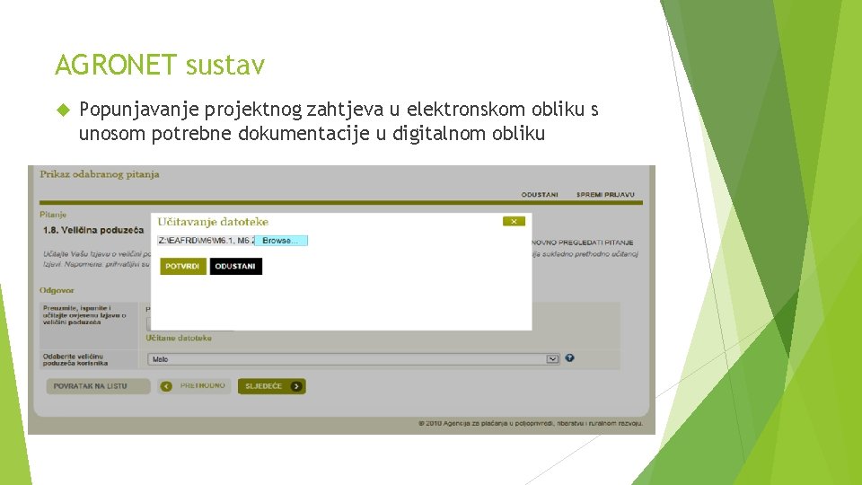 AGRONET sustav Popunjavanje projektnog zahtjeva u elektronskom obliku s unosom potrebne dokumentacije u digitalnom