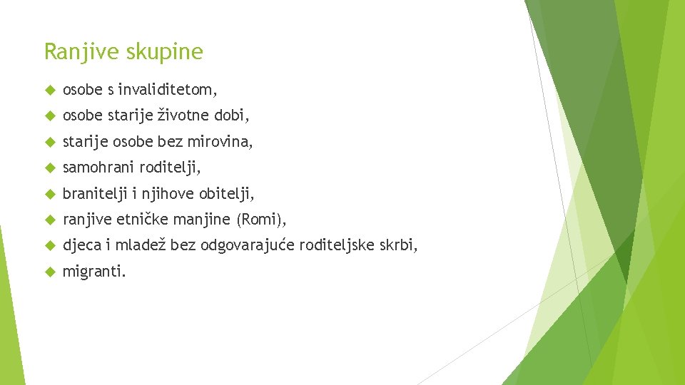 Ranjive skupine osobe s invaliditetom, osobe starije životne dobi, starije osobe bez mirovina, samohrani