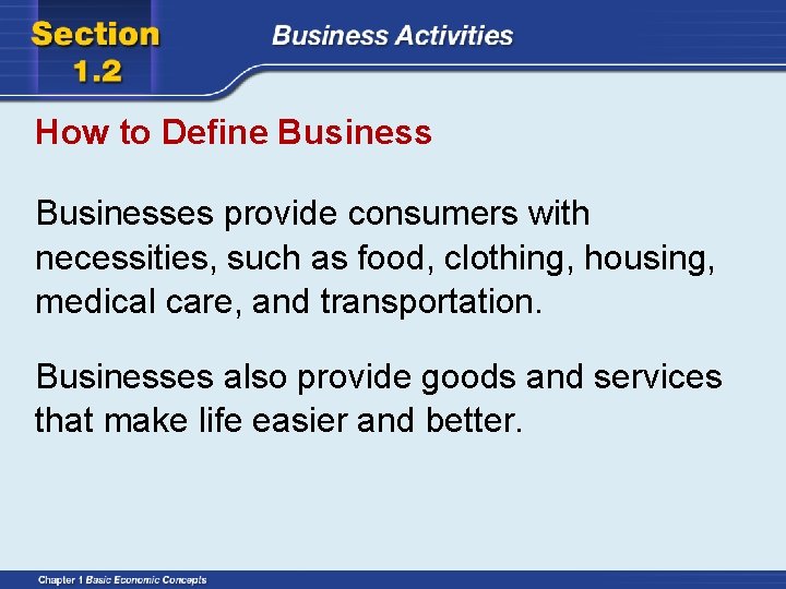 How to Define Businesses provide consumers with necessities, such as food, clothing, housing, medical