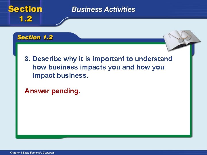 3. Describe why it is important to understand how business impacts you and how
