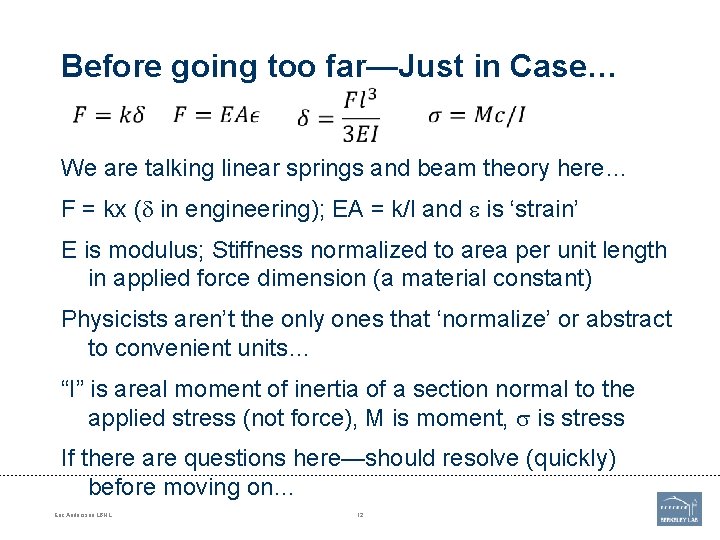 Before going too far—Just in Case… We are talking linear springs and beam theory