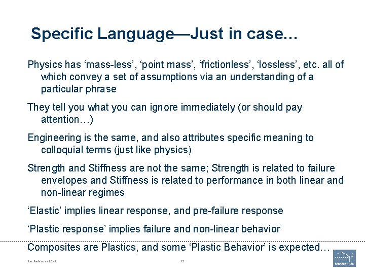 Specific Language—Just in case… Physics has ‘mass-less’, ‘point mass’, ‘frictionless’, ‘lossless’, etc. all of