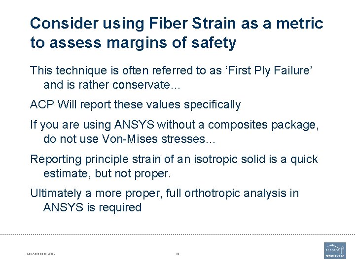 Consider using Fiber Strain as a metric to assess margins of safety This technique