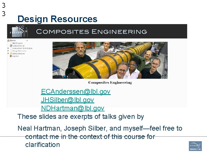 3 3 Design Resources ECAnderssen@lbl. gov JHSilber@lbl. gov NDHartman@lbl. gov These slides are exerpts