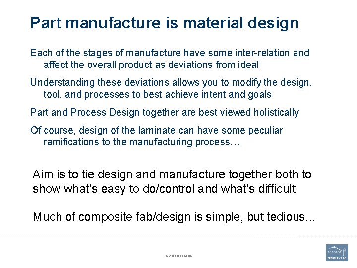 Part manufacture is material design Each of the stages of manufacture have some inter-relation