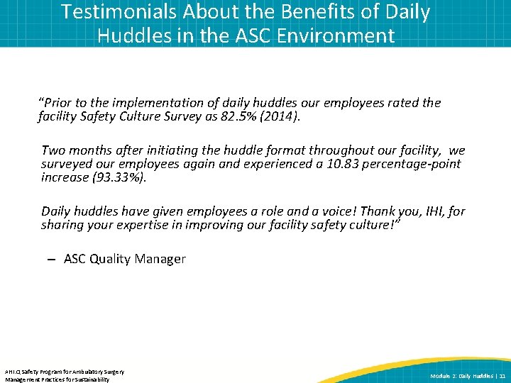 Testimonials About the Benefits of Daily Huddles in the ASC Environment “Prior to the