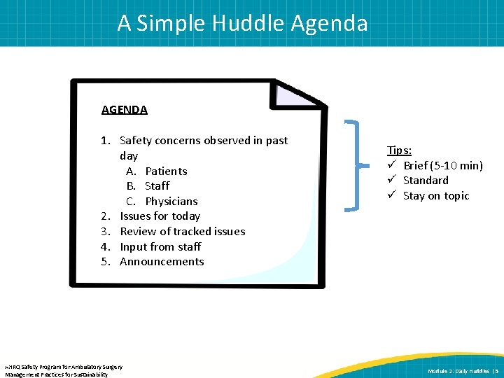A Simple Huddle Agenda AGENDA 1. Safety concerns observed in past day A. Patients