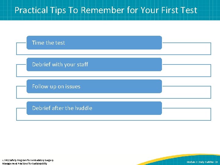 Practical Tips To Remember for Your First Test Time the test Debrief with your