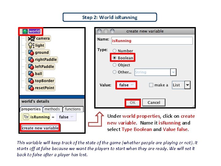 Step 2: World is. Running Under world properties, click on create new variable. Name