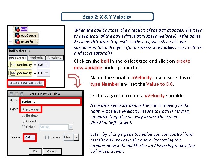 Step 2: X & Y Velocity When the ball bounces, the direction of the