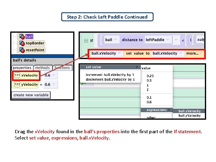 Step 2: Check Left Paddle Continued Drag the x. Velocity found in the ball’s