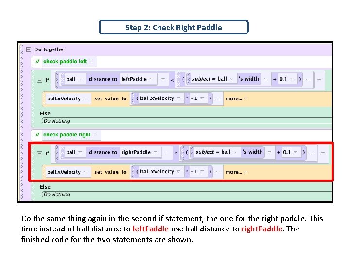 Step 2: Check Right Paddle Do the same thing again in the second if
