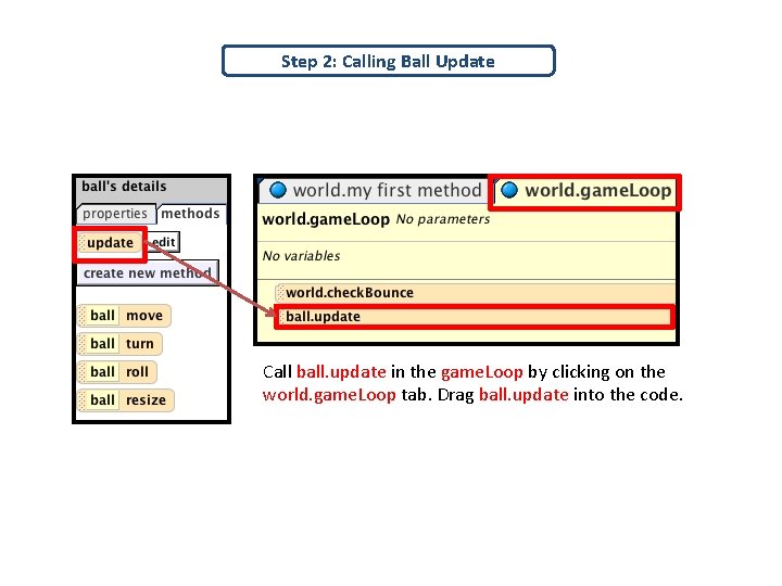 Step 2: Calling Ball Update Call ball. update in the game. Loop by clicking