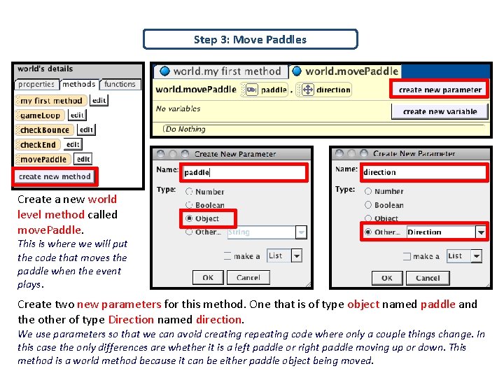 Step 3: Move Paddles Create a new world level method called move. Paddle. This