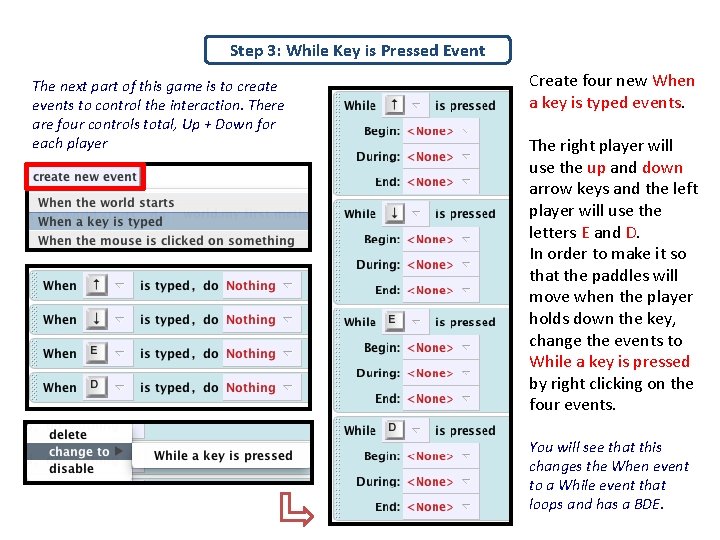 Step 3: While Key is Pressed Event The next part of this game is
