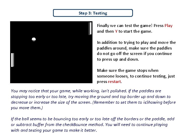 Step 3: Testing Finally we can test the game! Press Play and then Y