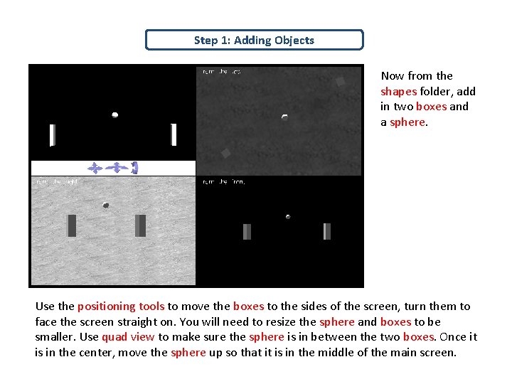 Step 1: Adding Objects Now from the shapes folder, add in two boxes and