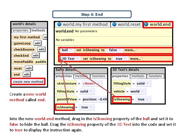 Step 4: End Create a new world method called end. Into the new world.