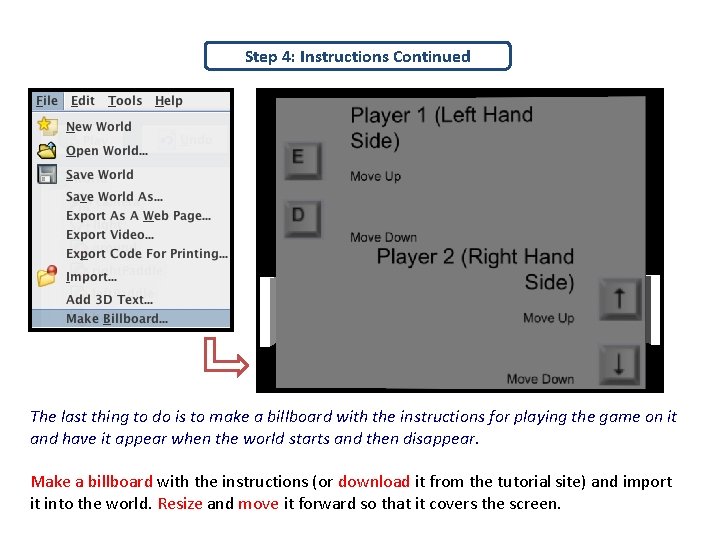 Step 4: Instructions Continued The last thing to do is to make a billboard