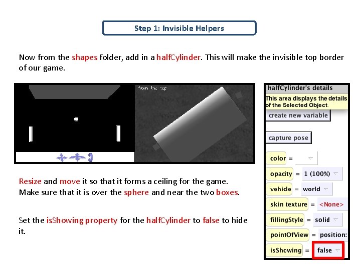 Step 1: Invisible Helpers Now from the shapes folder, add in a half. Cylinder.