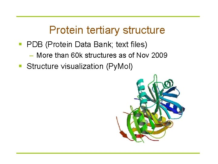 Protein tertiary structure § PDB (Protein Data Bank; text files) – More than 60