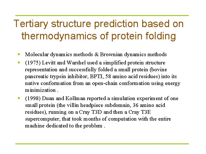 Tertiary structure prediction based on thermodynamics of protein folding § Molecular dynamics methods &