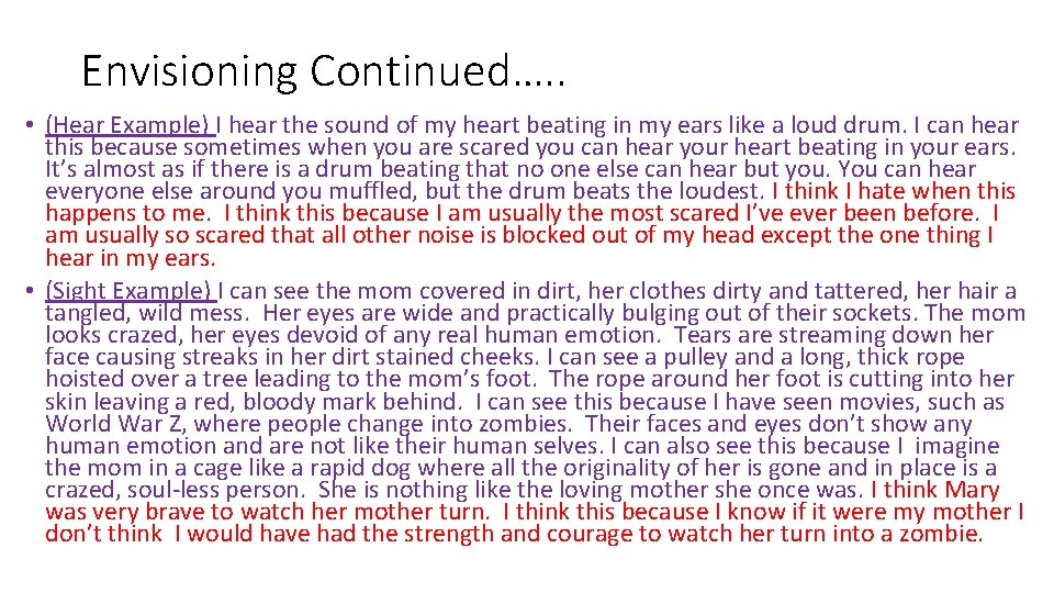 Envisioning Continued…. . • (Hear Example) I hear the sound of my heart beating
