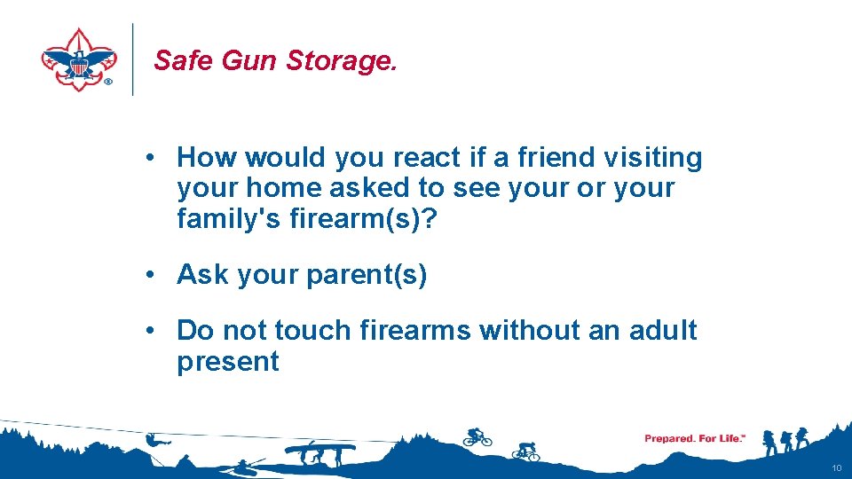 Safe Gun Storage. • How would you react if a friend visiting your home