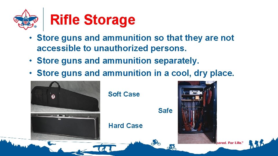 Rifle Storage • Store guns and ammunition so that they are not accessible to