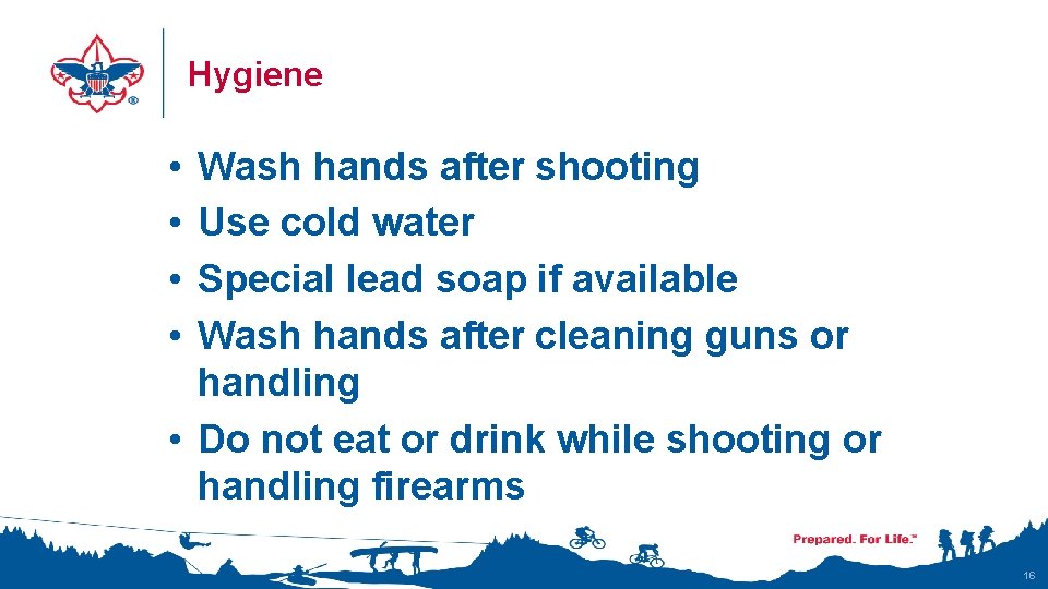 Hygiene • • Wash hands after shooting Use cold water Special lead soap if