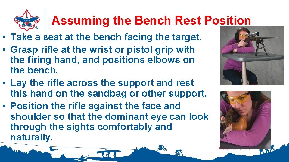 Assuming the Bench Rest Position • Take a seat at the bench facing the