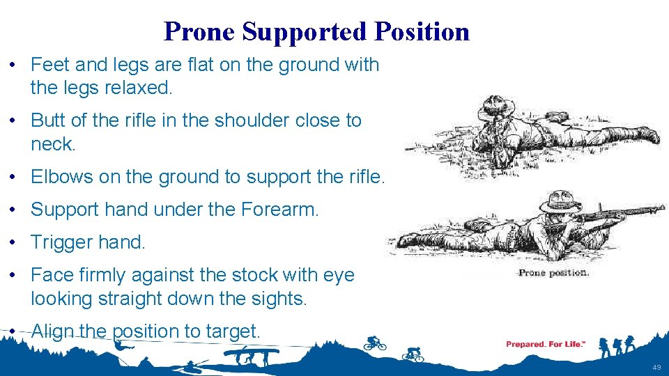 Prone Supported Position • Feet and legs are flat on the ground with the