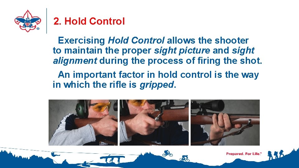 2. Hold Control Exercising Hold Control allows the shooter to maintain the proper sight