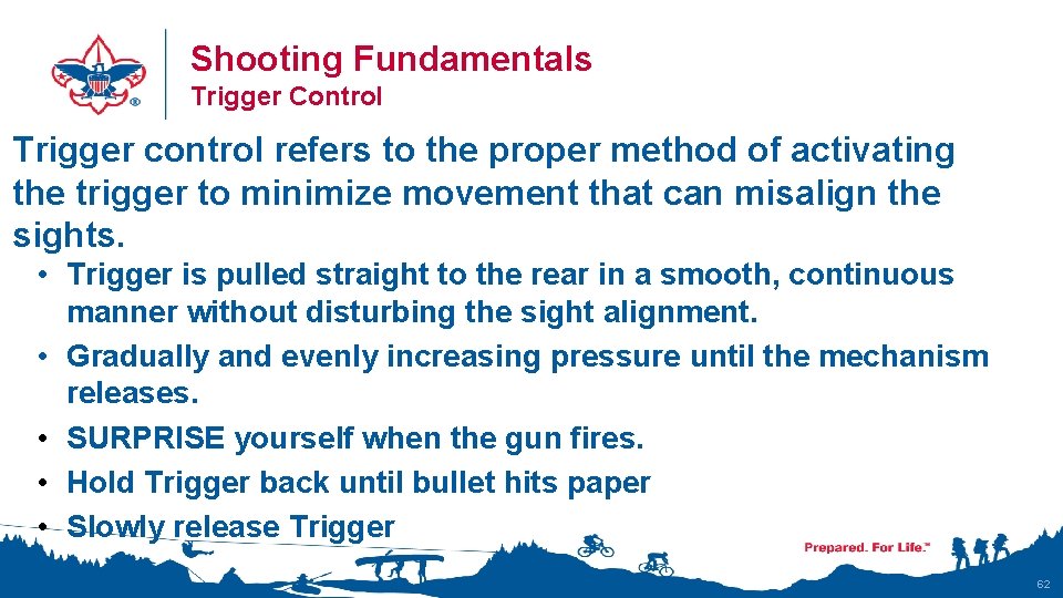 Shooting Fundamentals Trigger Control Trigger control refers to the proper method of activating the