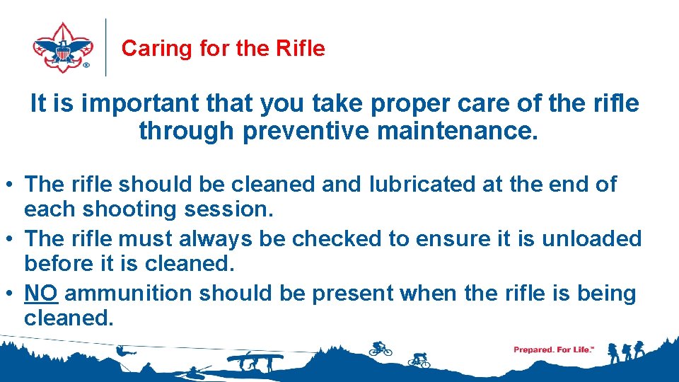 Caring for the Rifle It is important that you take proper care of the