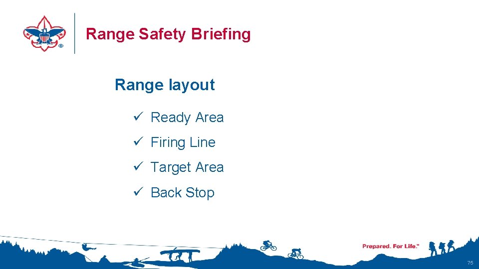 Range Safety Briefing Range layout ü Ready Area ü Firing Line ü Target Area