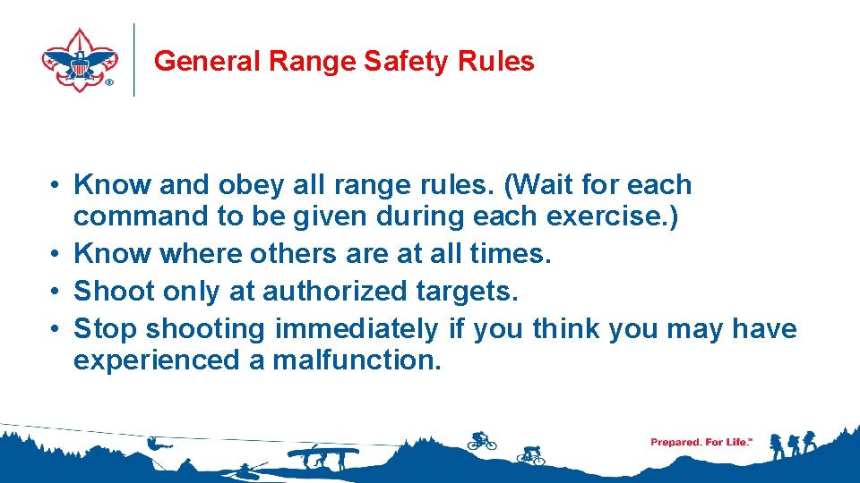 General Range Safety Rules • Know and obey all range rules. (Wait for each
