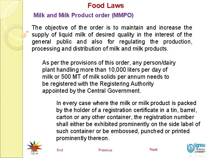 Food Laws Milk and Milk Product order (MMPO) The objective of the order is