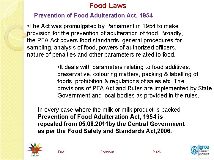 Food Laws Prevention of Food Adulteration Act, 1954 • The Act was promulgated by