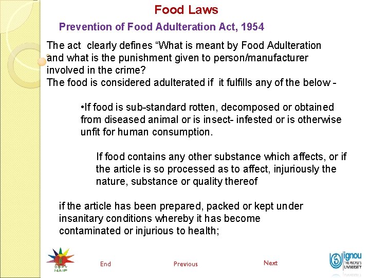 Food Laws Prevention of Food Adulteration Act, 1954 The act clearly defines “What is