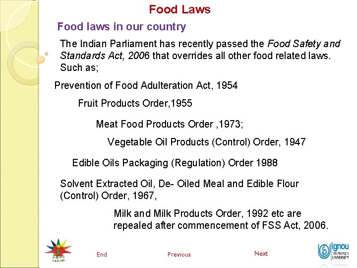 Food Laws Food laws in our country The Indian Parliament has recently passed the