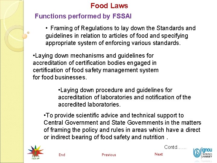 Food Laws Functions performed by FSSAI • Framing of Regulations to lay down the