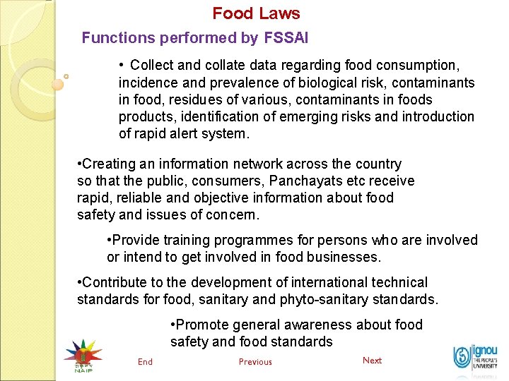 Food Laws Functions performed by FSSAI • Collect and collate data regarding food consumption,