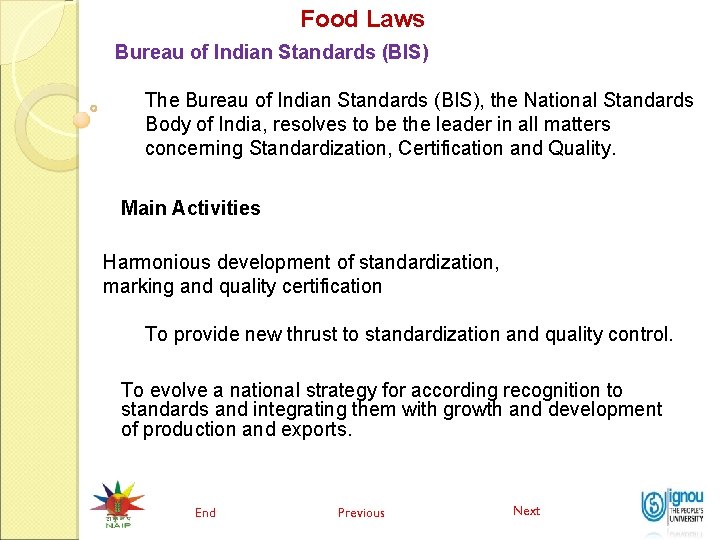 Food Laws Bureau of Indian Standards (BIS) The Bureau of Indian Standards (BIS), the