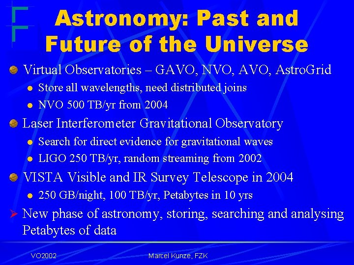Astronomy: Past and Future of the Universe Virtual Observatories – GAVO, NVO, Astro. Grid